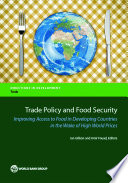 Trade policy and food security : improving access to food in developing countries in the wake of high world prices /