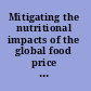 Mitigating the nutritional impacts of the global food price crisis workshop summary /