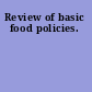 Review of basic food policies.