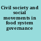 Civil society and social movements in food system governance /