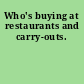 Who's buying at restaurants and carry-outs.