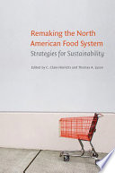 Remaking the North American food system strategies for sustainability /