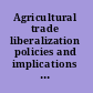 Agricultural trade liberalization policies and implications for Latin America /