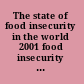 The state of food insecurity in the world 2001 food insecurity : when people live with hunger and fear starvation.food insecurity.