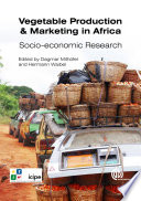 Vegetable production and marketing in Africa socio-economic research /