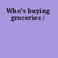 Who's buying groceries /