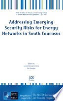 Addressing emerging security risks for energy networks in South Caucasus /