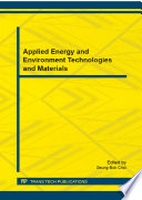Applied energy and environment technologies and materials : selected, peer reviewed papers from the 2014 International Forum on Applied Energy and Environment (IFAEE 2014), November 28-29, 2014, Shenzhen, China /