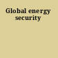 Global energy security