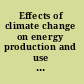 Effects of climate change on energy production and use in the U.S.