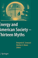 Energy and American society - thirteen myths /