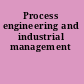 Process engineering and industrial management