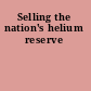 Selling the nation's helium reserve
