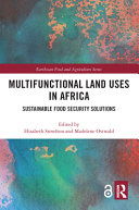 Multifunctional land uses in Africa : sustainable food security solutions /