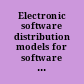 Electronic software distribution models for software publishers guidelines for electronic software distribution /