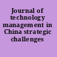 Journal of technology management in China strategic challenges /