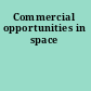 Commercial opportunities in space