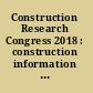 Construction Research Congress 2018 : construction information technology : selected papers from the Construction Research Congress 2018, April 2-4, 2018, New Orleans, Louisiana /
