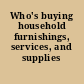 Who's buying household furnishings, services, and supplies /