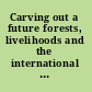 Carving out a future forests, livelihoods and the international woodcarving trade /