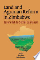 Land and agrarian reform in Zimbabwe beyond white-settler capitalism /