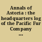 Annals of Astoria : the headquarters log of the Pacific Fur Company on the Columbia River, 1811-1813 /