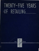 Twenty-five years of retailing, 1911-1936.