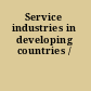 Service industries in developing countries /