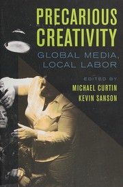 Precarious creativity : global media, local labor /