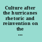 Culture after the hurricanes rhetoric and reinvention on the Gulf Coast /