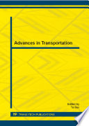Advances in transportation : selected, peer reviewed papers from the 3rd International Conference on Civil Engineering and Transportation (ICCET 2013), December 14-15, 2013, Kunming, China /