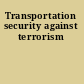 Transportation security against terrorism