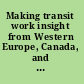 Making transit work insight from Western Europe, Canada, and the United States /