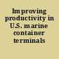 Improving productivity in U.S. marine container terminals