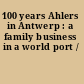 100 years Ahlers in Antwerp : a family business in a world port /