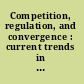 Competition, regulation, and convergence : current trends in telecommunications policy research /