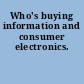 Who's buying information and consumer electronics.