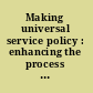 Making universal service policy : enhancing the process through multidisciplinary evaluation /