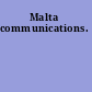 Malta communications.