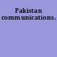 Pakistan communications.