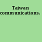 Taiwan communications.