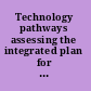 Technology pathways assessing the integrated plan for a next generation air transportation system /