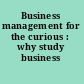 Business management for the curious : why study business management?