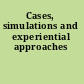 Cases, simulations and experiential approaches