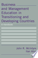 Business and management education in transitioning and developing countries a handbook /