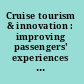 Cruise tourism & innovation : improving passengers' experiences and safety /