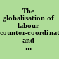 The globalisation of labour counter-coordination and unionism on the internet