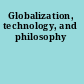 Globalization, technology, and philosophy