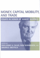 Money, capital mobility, and trade essays in honor of Robert A. Mundell /