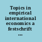 Topics in empirical international economics a festschrift in honor of Robert E. Lipsey /